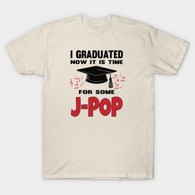 I Graduated now it's time for some J-POP with music notes T-Shirt by WhatTheKpop